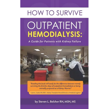 How to Survive Outpatient Hemodialysis: A Guide for Patients with Kidney Failure
