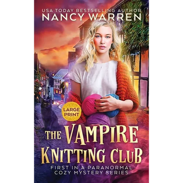 The Vampire Knitting Club (Large Print): A Paranormal Cozy Mystery