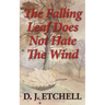 The Falling Leaf Does Not Hate The Wind: Poems of Death and Autumn