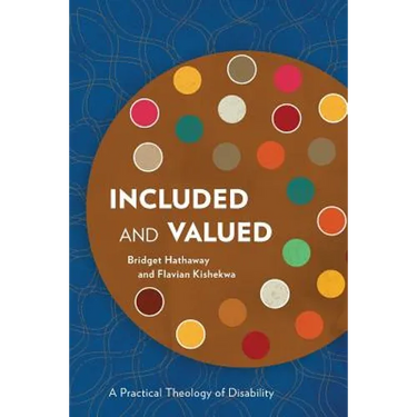 Included and Valued: A Practical Theology of Disability