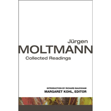 Jrgen Moltmann: Collected Readings