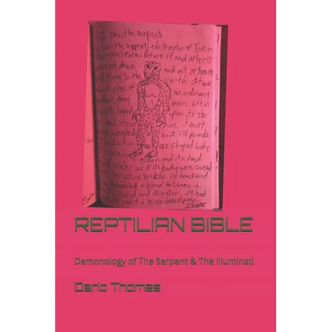 Reptilian Bible: Demonology of The Serpent Race: Reptilian Esoterics & The Illuminati