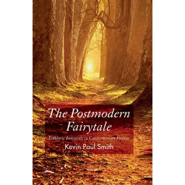 The Postmodern Fairytale: Folkloric Intertexts in Contemporary Fiction