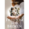 Freedom for the Broken