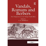 Vandals, Romans and Berbers: New Perspectives on Late Antique North Africa