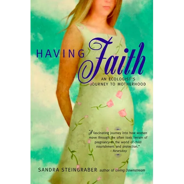 Having Faith: An Ecologist's Journey to Motherhood