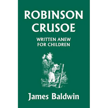 Robinson Crusoe Written Anew for Children (Yesterday's Classics)