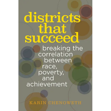 Districts That Succeed: Breaking the Correlation Between Race, Poverty, and Achievement