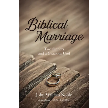 Biblical Marriage: Two Sinners and a Gracious God