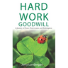 Hard Work & Goodwill: A Journey of Peace, Perseverance, and Redemption