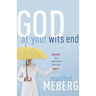 God at Your Wits' End: Hope for Wherever You Are