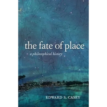 The Fate of Place: A Philosophical History