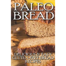 Paleo Bread: Delicious & Easy Gluten-Free Bread Recipes