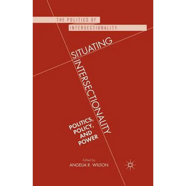 Situating Intersectionality: Politics, Policy, and Power