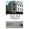 You've Been Gilmored!: A Cultural Reference Guide