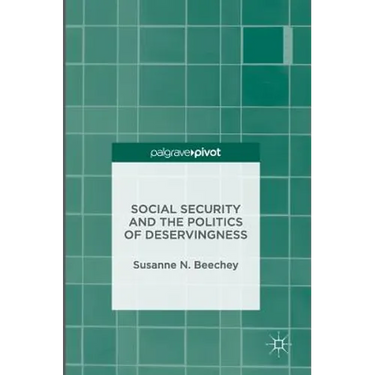 Social Security and the Politics of Deservingness