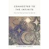 Connected to The Infinite: Direct Your Mind and Create Your Best Life
