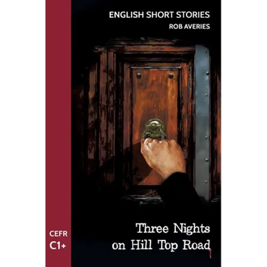 English Short Stories: Three Nights on Hill Top Road (CEFR Level C1+)
