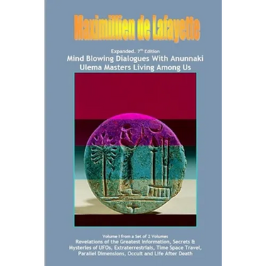 Vol. 1. Expanded. Mind Blowing Dialogues With Anunnaki Ulema Masters Living Among Us.