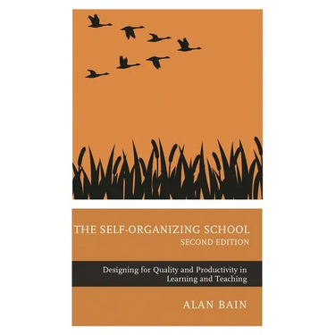 The Self-Organizing School: Designing for Quality and Productivity in Learning and Teaching