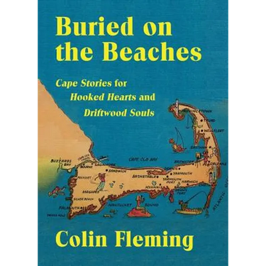 Buried on the Beaches: Cape Stories for Hooked Hearts and Driftwood Souls