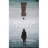 Maiden Point: A Hauntingly Beautiful Psychological Ghost Story set on the Cornish Coast