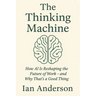 The Thinking Machine: How AI Is Reshaping the Future of Work - and Why That's a Good Thing