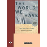 The World We Have: A Buddhist Approach to Peace and Ecology (Easyread Large Edition)