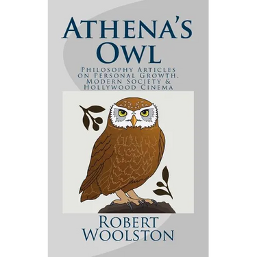 Athena's Owl: Philosophy Articles on Personal Growth, Modern Society & Hollywood Cinema