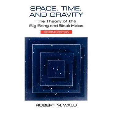 Space, Time, and Gravity: The Theory of the Big Bang and Black Holes
