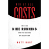 Win at All Costs: Inside Nike Running and Its Culture of Deception