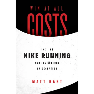 Win at All Costs: Inside Nike Running and Its Culture of Deception