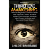 Third Eye Awakening: 4 in 1 Bundle: Ultimate Beginner's Guide to Open Your Third Eye Chakra, Achieve Higher Consciousness, Increase Mind Power, Activa