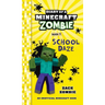 Diary of a Minecraft Zombie Book 5: School Daze