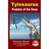 Tylosaurus - Predator of the Deep