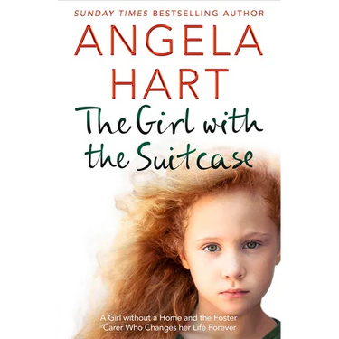 The Girl with the Suitcase: A Girl Without a Home and the Foster Carer Who Changes her Life Forever