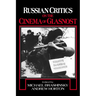 Russian Critics on the Cinema of Glasnost