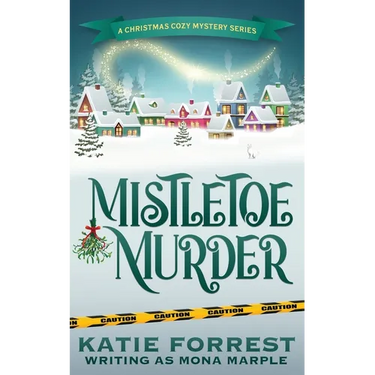 Mistletoe Murder: A Christmas Cozy Mystery Series Book 4