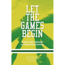 Let The Games Begin: A Guide to Self-Exploration and Team Building Activities