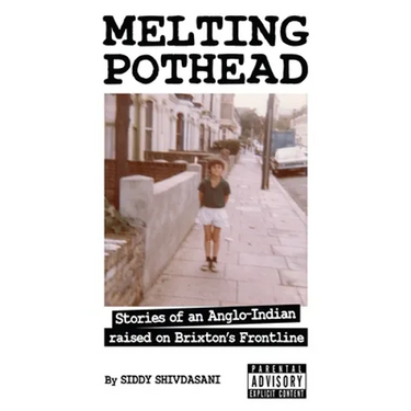 Melting Pothead: Stories of an Anglo-Indian raised on Brixton's Frontline