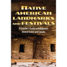 Native American Landmarks and Festivals: A Traveler's Guide to Indigenous United States and Canada