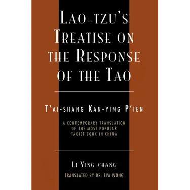 Lao-Tzu's Treatise on the Response of the Tao: A Contemporary Translation of the Most Popular Taoist Book in China
