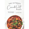 The Ultimate CrockPot Dishes: Crock Pot Recipes All Day Longgg?