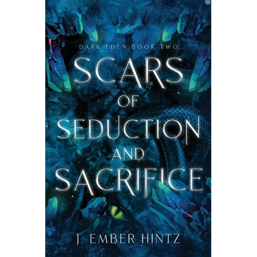 Scars of Seduction and Sacrifice: Dark Eden Book Two