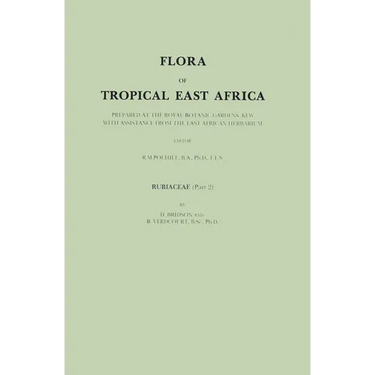 Flora of Tropical East Africa: Prepared at the Royal Botanic Gardens/Kew With Assistance from the East African Herbarium