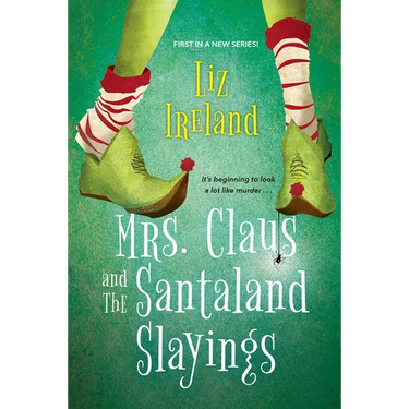 Mrs. Claus and the Santaland Slayings: A Funny & Festive Christmas Cozy Mystery