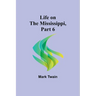 Life on the Mississippi, Part 6