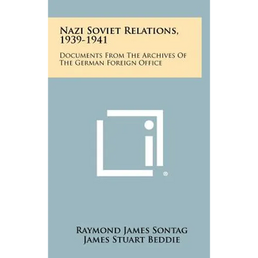 Nazi Soviet Relations, 1939-1941: Documents From The Archives Of The German Foreign Office