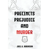 Precincts, Prejudice and Murder