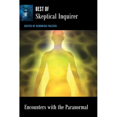 Encounters With the Paranormal: Best of Skeptical Inquirer